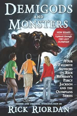 Amazon Com Demigods And Monsters Your Favorite Authors On Rick Riordan S Percy Jackson And The Olympians Series Ebook Riordan Rick Kindle Store