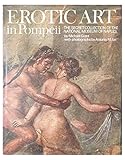Erotic art in Pompeii: The secret collection of the National Museum of Naples by