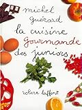 La Cuisine Gourmande des Juniors (French Edition) by