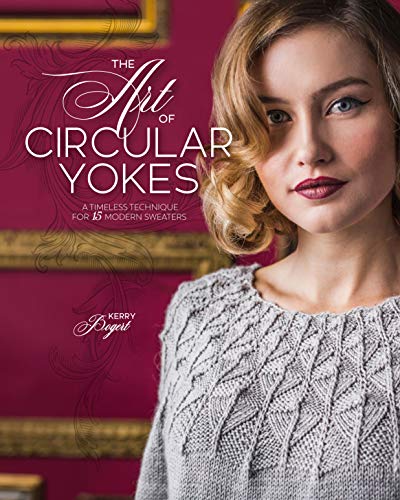 The Art of Circular Yokes: A Timeless Technique for 15 Modern Sweaters by 