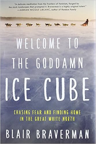 Welcome to the Goddam Ice Cube: Chasing Fear and Finding Home in the Grat White North