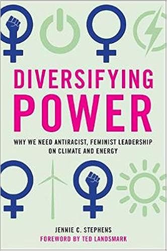 Amazon Com Diversifying Power Why We Need Antiracist Feminist Leadership On Climate And Energy Stephens Jennie C Landsmark Ted Books