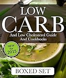 Low Carb and Low Cholesterol Guide and Cookbooks (Boxed Set): 3 Books In 1 Low Carb and Cholesterol by Speedy Publishing