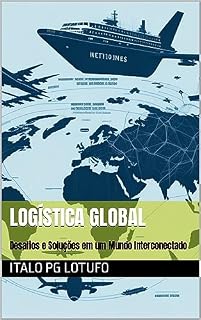 Livro Logística Global: Desafios e Soluções em um Mundo Interconectado