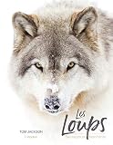 Les loups : Sauvages et fascinants by 
