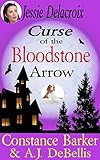 Jesse Delacroix: Curse of the Bloodstone Arrow (The Whispering Pines Mystery Series Book 3)