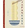 Japaneasy: Classic and Modern Japanese Recipes to (Actually) Cook at Home