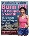 Stephanie Oakes' Burn Off 10 Pounds a Month: The Ultimate Exercise Program for Quick (and Lasting) W by Stephanie Oakes