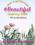 #Beautiful #Coloring Book: #Beautiful is Coloring Book #2 in the Adult Coloring Book Series Celebrat by Cynthia Van Edwards