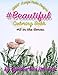 #Beautiful #Coloring Book: #Beautiful is Coloring Book #2 in the Adult Coloring Book Series Celebrat by Cynthia Van Edwards