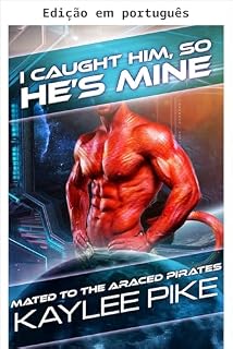 Livro Peguei ele, agora é meu (Acasalada com os piratas Araced Livro 2)