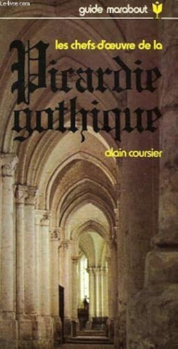 Download Les Chefs-d'oeuvre de la Picardie gothique (Collection Guide Marabout) PDF