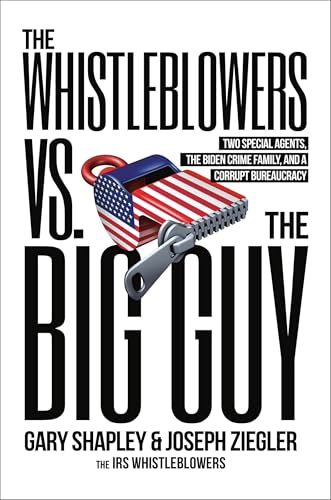 The Whistleblowers vs. The Big Guy: Two Special Agents, the Biden Crime Family,…