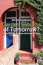 Garden Suburbs of Tomorrow?: A New Future for the Cottage Estates (Planning; History and Environment Series)