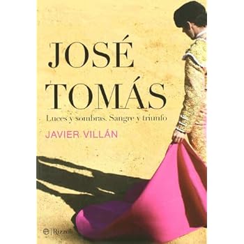 José Tomás - luces y sombras, sangre y triunfo (Libro Ilustrado (esfera)) José Tomás - luces y sombras, sangre y triunfo (Libro Ilustrado (esfera))