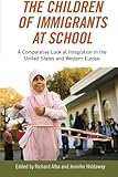 The Children of Immigrants at School: A Comparative Look at Integration in the United States and Western Europe (Social Science Research Council)