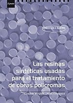 Las resinas sinteacute;ticas usadas para el tratamiento de obras policromas (I Talenti) (Spanish Edition)