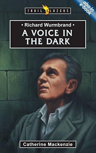 Richard Wurmbrand: A Voice in the Dark (Trailblazers) by Catherine MacKenzie (2005-03-21) Paperback