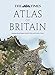The Times Atlas of Britain: National Atlas of England, Scotland, Wales and Northern Ireland (The Times Atlases) by 