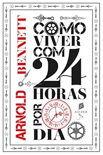 Livro Como Viver com 24 Horas por Dia