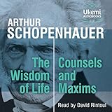 FREE FIRST CHAPTER: The Wisdom of Life, Counsels and Maxims