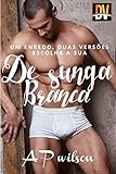 De Sunga Branca [Contos Eróticos - Vol.1] (Dual Versão) (Portuguese Edition)