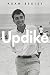 Updike by Adam Begley