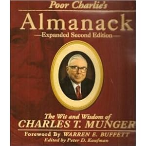 Poor Charlie's Almanack: The Wit and Wisdom of Charles T. Munger