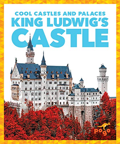 King Ludwig S Castle Pogo Cool Castles And Palaces Clara Bennington Amazon Com Books