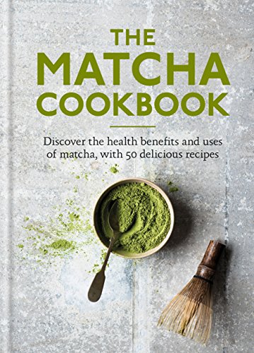 The Matcha Cookbook: Discover the health benefits and uses of matcha, with 50 delicious recipes by Aster