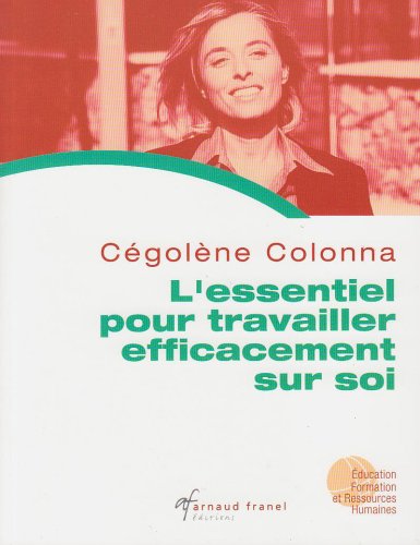 L' essentiel pour travailler efficacement sur soi