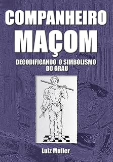 Livro Companheiro Maçom : Decodificando os Símbolos do Grau