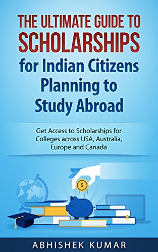 The Ultimate Guide To Scholarships For Indian Citizens Planning To