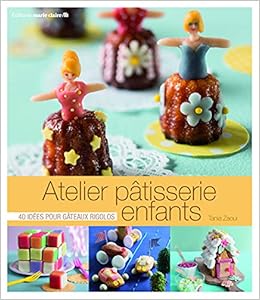 Amazon Fr Atelier Patisserie Enfants 40 Idees De Gateaux Rigolos Zaoui Tania Livres