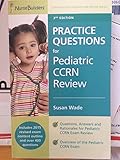 Practice Questions for Pediatric CCRN Review