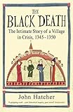 The Black Death: The Intimate Story of a Village in Crisis 1345-50: An Intimate History