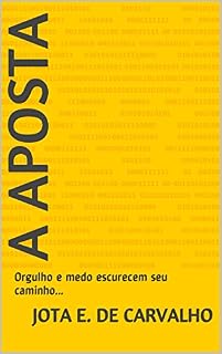 Livro A Aposta: Orgulho e medo escurecem seu caminho...
