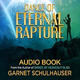 Dance of Eternal Rapture: Understanding Who We Are on the Human Journey by 