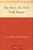 Front cover for the book The Story of a New York House by H. C. Bunner