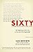 Sixty: A Diary of My Sixty-First Year: The Beginning of the End, or the End of the Beginning?