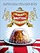 Great British Puddings: 140 Sweet, Sticky, Yummy, Classic Recipes from the Pudding Club of Great Bri by The Pudding Club
