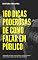 Livro 160 DICAS PODEROSAS DE COMO FALAR EM PÚBLICO: Faça sua platéia ficar admirada e venda qualquer coisa a ela!