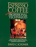 Espresso Coffee: Professional Techniques by 