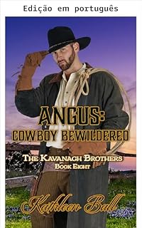 Livro Angus: Cowboy desconcertado (Os irmãos Kavanagh Livro 8)
