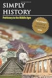 Simply History: Prehistory to the Middle Ages by