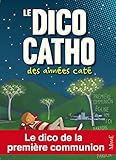 Le Dico catho des années caté (French Edition) by