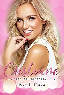 Livro Cristiane (Paixões Arrebatadoras Livro 4)