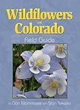 Wildflowers of Colorado Field Guide (Wildflower Identification Guides)