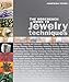 The Workbench Guide to Jewelry Techniques by