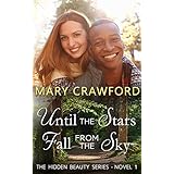 Until the Stars Fall From the Sky (A Hidden Beauty Novel Book 1)
